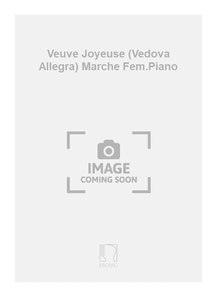 Veuve Joyeuse (Vedova Allegra) Marche Fem.Piano